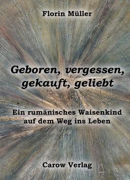 Geboren, vergessen, gekauft, geliebt