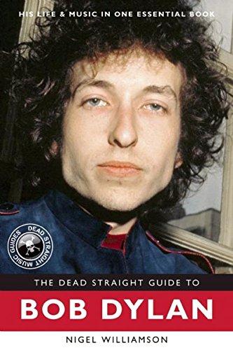 Nigel Williamson: The Dead Straight Guide To Bob Dylan: Buch, Biografie (Dead Straight Guides)