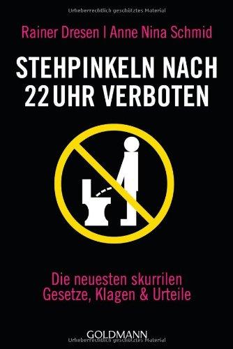 Stehpinkeln nach 22 Uhr verboten: Die neuesten skurrilen Gesetze, Klagen & Urteile