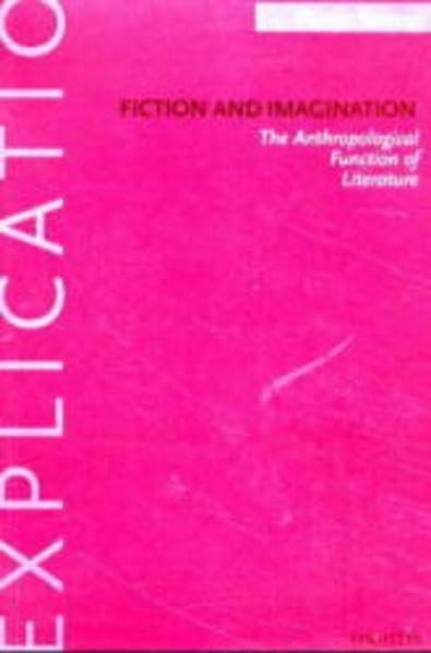 Fiction and Imagination: The Anthropological Function of Literature