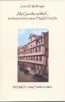 Als Goethe schlief...: ...da flüsterte ich ihm meinen FAUST ins Ohr (Frankfurter Reihe)