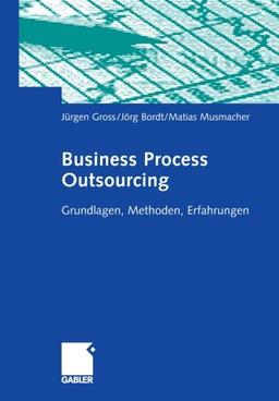 Business Process Outsourcing: Grundlagen, Methoden, Erfahrungen (German Edition)