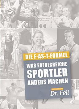 Was erfolgreiche Sportler anders machen - Die F-AS-T Formel