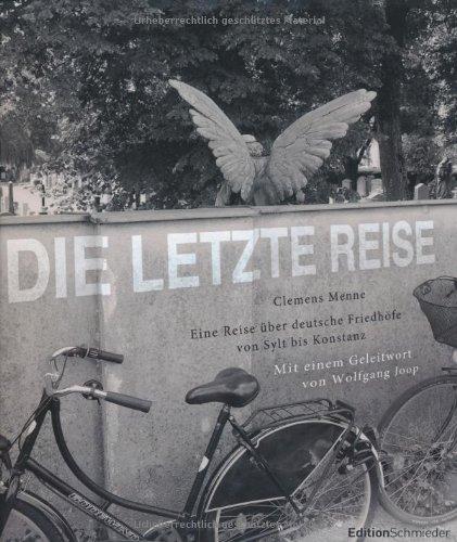 Die letzte Reise: Mit einem Geleitwort von Wolfgang Joop - Edition Schmieder im Systemed Verlag