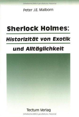 Sherlock Holmes: Historizität von Exotik und Alltäglichkeit