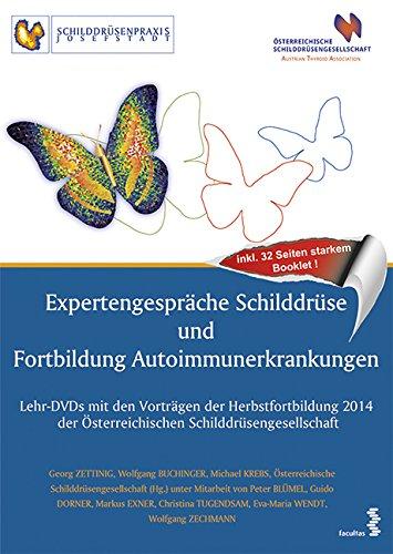 Expertengespräche Schilddrüse und Fortbildung Autoimmunerkrankungen: Zwei Lehr-DVDs mit den Vorträgen der Herbstfortbildung 2014 der Österreichischen Schilddrüsengesellschaft. Inklusive 32 Seiten starkem Booklet