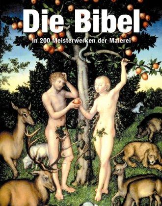 Die Bibel - In 200 Meisterwerken der Malerei