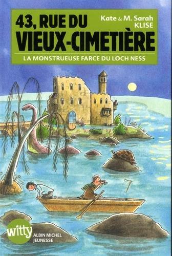 43, rue du Vieux-Cimetière. Vol. 7. La monstrueuse farce du Loch Ness