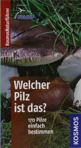 Welcher Pilz ist das?: 170 Pilze einfach bestimmen. Basic