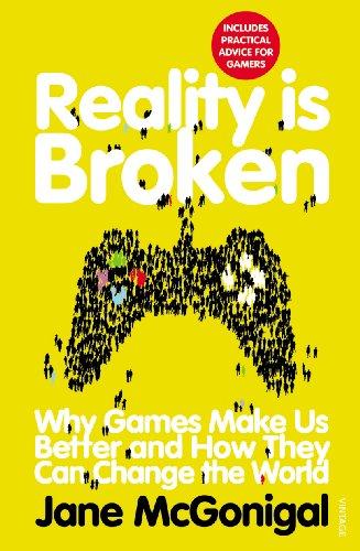 Reality is Broken: Why Games Make Us Better and How They Can Change the World