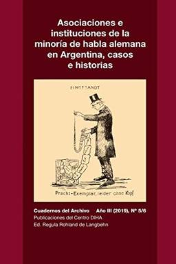 Asociaciones e instituciones de la minoría de habla alemana en Argentina, casos e historias: Cuadernos del Archivo Año III (2019), #5/6