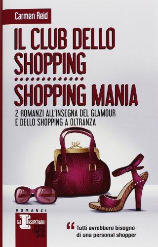 Il club dello shopping-Shopping mania. Ediz. illustrata (Gli insuperabili)