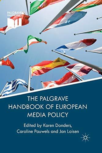 The Palgrave Handbook of European Media Policy (Palgrave Handbooks)