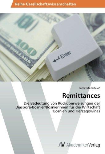 Remittances: Die Bedeutung von Rücküberweisungen der Diaspora-Bosnier/Bosnierinnen für die Wirtschaft Bosnien und Herzegowinas