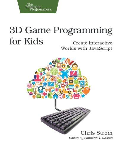 3D Game Programming for Kids: Create Interactive Worlds with JavaScript (Pragmatic Programmers)