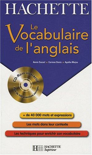 Le vocabulaire de l'anglais : + de 40.000 mots et expressions, les mots dans leur contexte, les techniques pour enrichir son vocabulaire