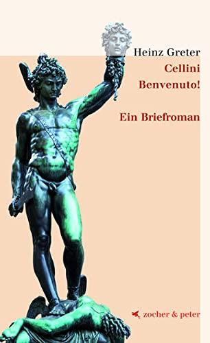 Cellini – Benvenuto: Ein Briefroman