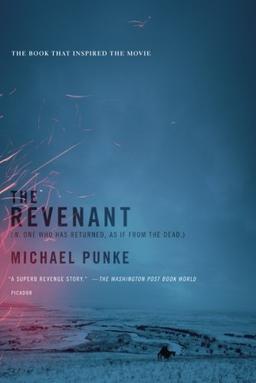 The Revenant. Movie Tie-In: A Novel of Revenge