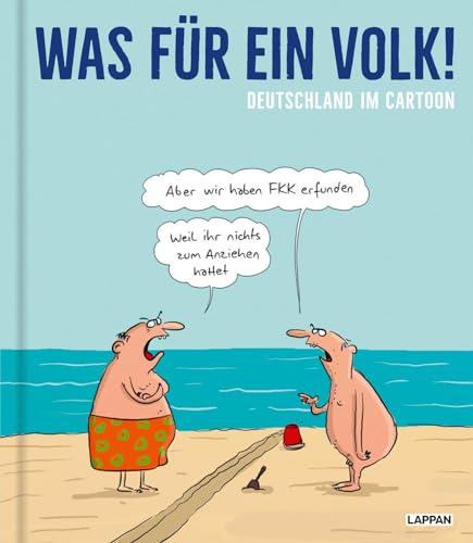 Was für ein Volk!: Deutschland im Cartoon | Typisch Deutsches aus West- und Ostdeutschland