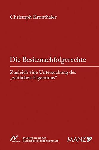 Die Besitznachfolgerechte (NOT - Schriftenreihe des österreichischen Notariats)