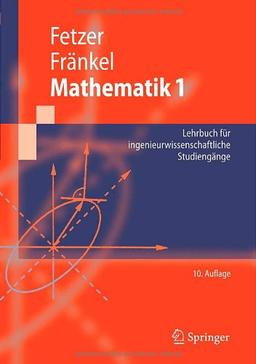 Mathematik 1: Lehrbuch für ingenieurwissenschaftliche Studiengänge (Springer-Lehrbuch)