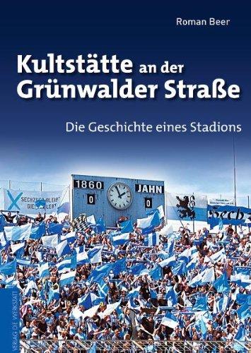 Kultstätte an der Grünwalder Straße: Die Geschichte eines Stadions