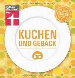 Kuchen und Gebäck - Unsere besten Rezepte