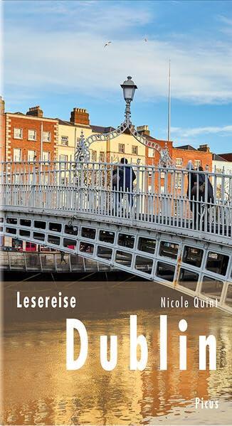 Lesereise Dublin: Die Stadt der Städte (Picus Lesereisen)