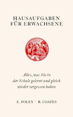 Hausaufgaben für Erwachsene: Alles, was Sie in der Schule gelernt und gleich wieder vergessen haben