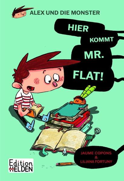 Alex und die Monster: Hier kommt Mr. Flat!