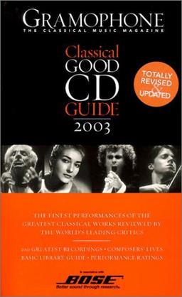 Gramophone: Classical Good Cd Guide 2003 (Classical Good CD and DVD Guide)