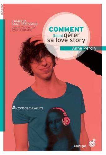 Le vaste monde. Vol. 2. Comment (bien) gérer sa love story