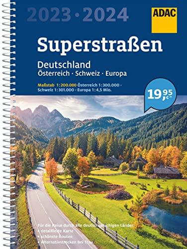 ADAC Superstraßen 2023/2024 Deutschland 1:200 000, Österreich, Schweiz 1:300 000: mit Europa 1:4 500 000 (ADAC Atlanten)