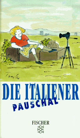 Die Italiener pauschal.