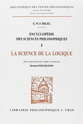 Encyclopédie des sciences philosophiques. Vol. 1. La science de la logique