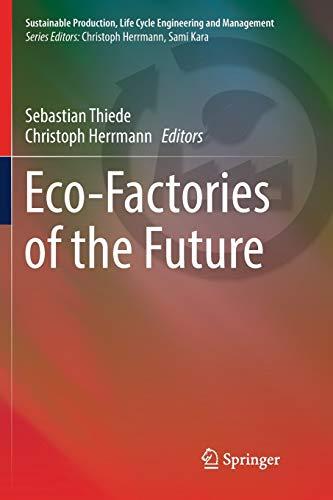 Eco-Factories of the Future (Sustainable Production, Life Cycle Engineering and Management)