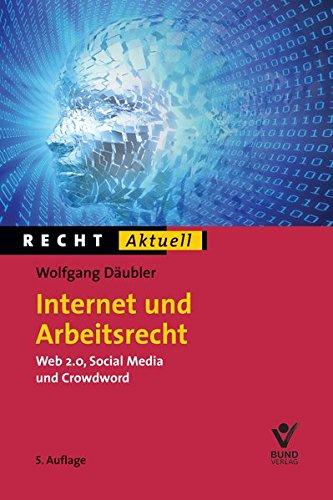 Internet und Arbeitsrecht (Recht Aktuell)