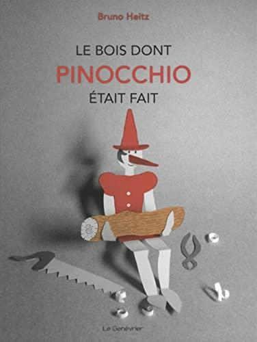 Le bois dont Pinocchio était fait