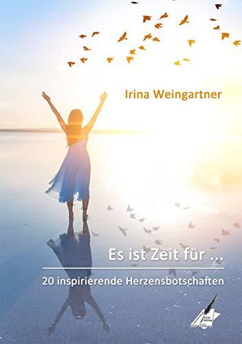 Es ist Zeit für ...: 20 inspirierende Herzensbotschaften