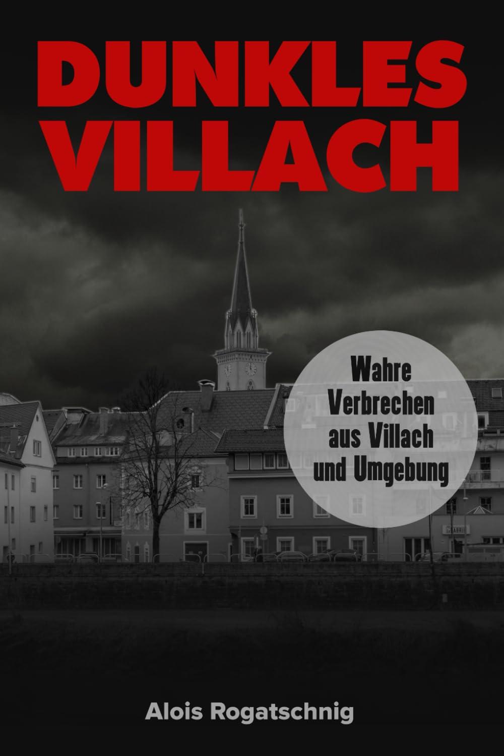 Dunkles Villach: True Crime aus der Draustadt