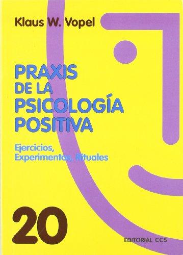 Praxis de la psicología positiva : ejercicios, experimentos, rituales (Animación de grupos, Band 20)