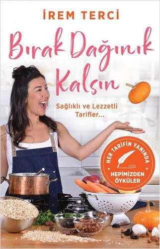 Bırak Dağınık Kalsın: Sağlıklı ve Lezzetli Tarifler...