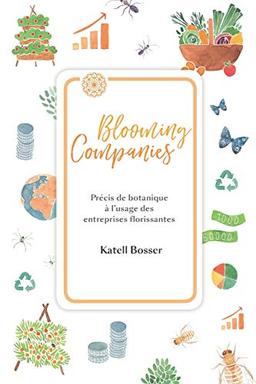 Blooming Companies : Précis de botanique à l'usage des entreprises florissantes