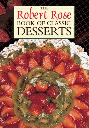 The Robert Rose Book of Classic Desserts