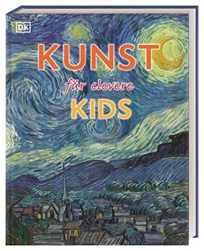 Kunst für clevere Kids (Wissen für clevere Kids)