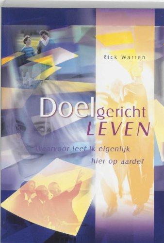 Doelgericht leven / druk 16: waarvoor leef ik eigenlijk hier op aarde ?