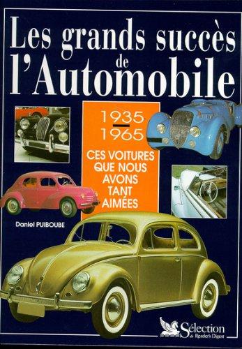 Les grands succès de l'automobile : 1935-1965, ces voitures que nous avons tant aimés