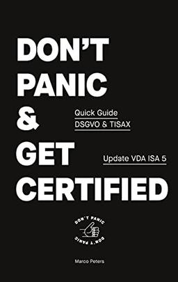 Don´t Panic and Get Certified: Quick Guide DSGVO und TISAX (VDA ISA 5)