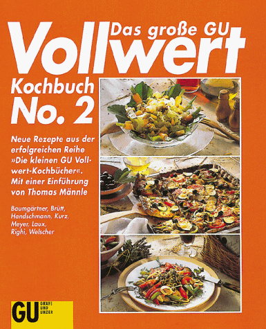 Das große GU Vollwert-Kochbuch No. 2: Neue Rezepte aus der erfolgreichen Reihe 'Die kleinen GU Vollwertkochbücher'