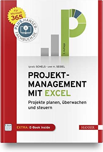 Projektmanagement mit Excel: Projekte planen, überwachen und steuern. Für Microsoft 365. Inkl. E-Book